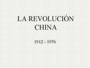 LA REVOLUCIN CHINA 1912 1976 CAUSAS 1 Gran