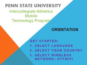 PENN STATE UNIVERSITY Intercollegiate Athletics Mobile Technology Program