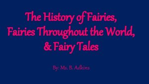 The History of Fairies Fairies Throughout the World