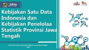 Kebijakan Satu Data Indonesia dan Kebijakan Penelolaa Statistik