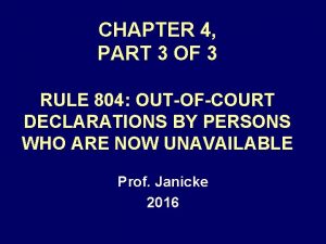CHAPTER 4 PART 3 OF 3 RULE 804
