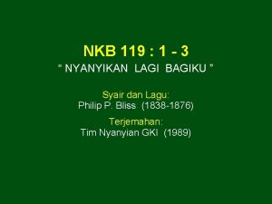 NKB 119 1 3 NYANYIKAN LAGI BAGIKU Syair