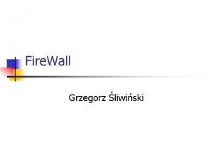 Fire Wall Grzegorz liwiski Strefy bezpieczestwa Typy zapr