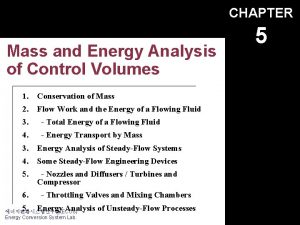 CHAPTER Mass and Energy Analysis of Control Volumes