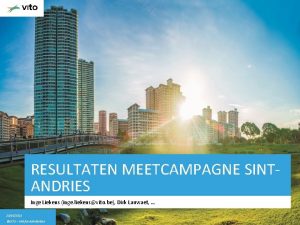 RESULTATEN MEETCAMPAGNE SINTANDRIES Inge Liekens inge liekensvito be