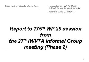 Transmitted by the IWVTA Informal Group informal document