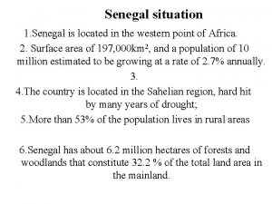 Senegal situation 1 Senegal is located in the