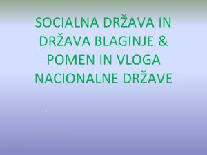 SOCIALNA DRAVA IN DRAVA BLAGINJE POMEN IN VLOGA