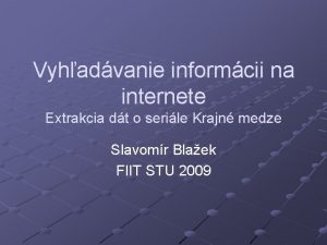 Vyhadvanie informcii na internete Extrakcia dt o serile