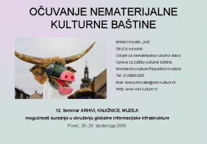 OUVANJE NEMATERIJALNE KULTURNE BATINE Mirela Hrovatin prof Struni