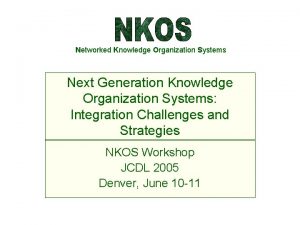 Networked Knowledge Organization Systems Next Generation Knowledge Organization