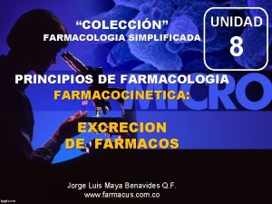 COLECCIN FARMACOLOGIA SIMPLIFICADA UNIDAD 8 PRINCIPIOS DE FARMACOLOGIA