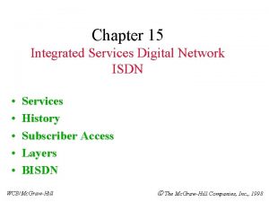 Chapter 15 Integrated Services Digital Network ISDN Services