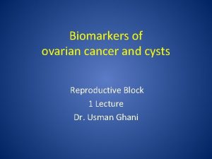 Biomarkers of ovarian cancer and cysts Reproductive Block