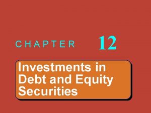 CHAPTER 12 Investments in Debt and Equity Securities