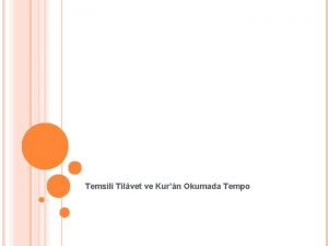 Temsil Tilvet ve Kurn Okumada Tempo KONULAR 1