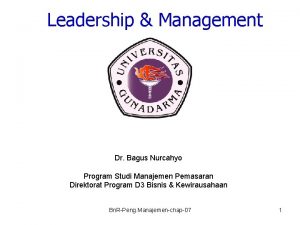 Leadership Management Dr Bagus Nurcahyo Program Studi Manajemen