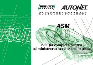 ASM Soluia complet pentru administrarea serviceurilor auto Modulele