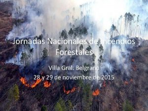 Jornadas Nacionales de incendios Forestales Villa Gral Belgrano
