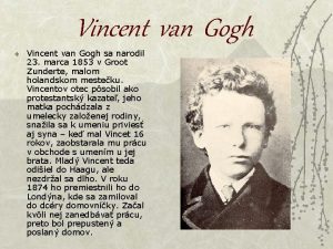 Vincent van Gogh v Vincent van Gogh sa