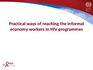 Practical ways of reaching the informal economy workers
