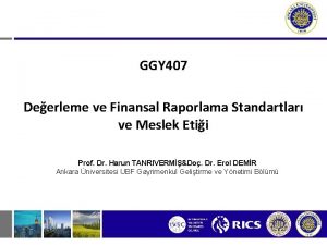 GGY 407 Deerleme ve Finansal Raporlama Standartlar ve