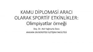 KAMU DPLOMAS ARACI OLARAK SPORTF ETKNLKLER Olimpiyatlar rnei