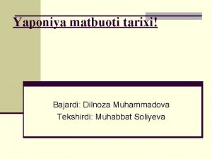 Yaponiya matbuoti tarixi Bajardi Dilnoza Muhammadova Tekshirdi Muhabbat