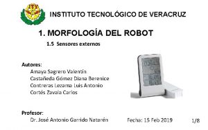 INSTITUTO TECNOLGICO DE VERACRUZ 1 MORFOLOGA DEL ROBOT