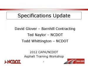 Specifications Update David Glover Barnhill Contracting Ted Naylor