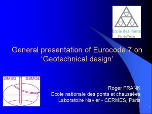 General presentation of Eurocode 7 on Geotechnical design