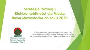 Strategia Rozwoju Elektromobilnoci dla Miasta Rawa Mazowiecka do