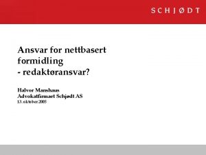 Ansvar for nettbasert formidling redaktransvar Halvor Manshaus Advokatfirmaet