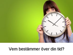 Vem bestmmer ver din tid Konsten att sga