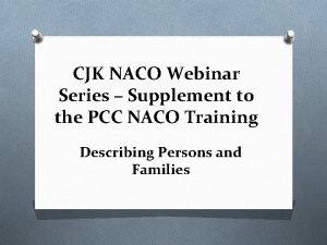 CJK NACO Webinar Series Supplement to the PCC