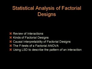 Statistical Analysis of Factorial Designs z Review of
