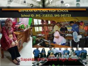 SAPAKAN NATIONAL HIGH SCHOOL School ID JHS 318310