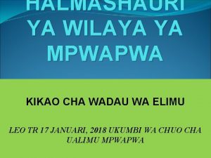 HALMASHAURI YA WILAYA YA MPWAPWA KIKAO CHA WADAU