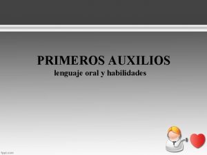 PRIMEROS AUXILIOS lenguaje oral y habilidades LAS HERIDAS