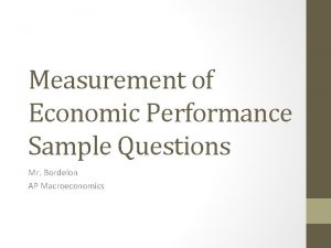 Measurement of Economic Performance Sample Questions Mr Bordelon