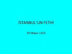 STANBULUN FETH 29 Mays 1453 slamda Cihad Fitne
