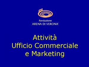 Attivit Ufficio Commerciale e Marketing FONDAZIONI LIRICHE v