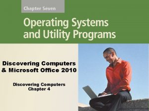 Discovering Computers Microsoft Office 2010 Discovering Computers Chapter
