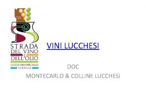 VINI LUCCHESI DOC MONTECARLO COLLINE LUCCHESI Montecarlo Comuni