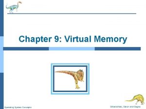 Chapter 9 Virtual Memory Operating System Concepts Silberschatz