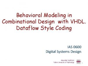 Behavioral Modeling in Combinational Design with VHDL Dataflow