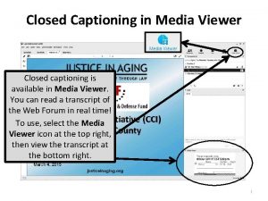 Closed Captioning in Media Viewer Closed captioning is