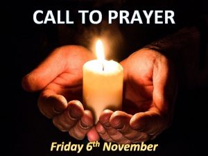 CALL TO PRAYER Loving God at this time
