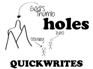 holes QUICKWRITES instructions Write Quickwrites at the top