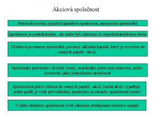 Akciov spolenost Prvnick osoba typick kapitlov spolenost anonymita